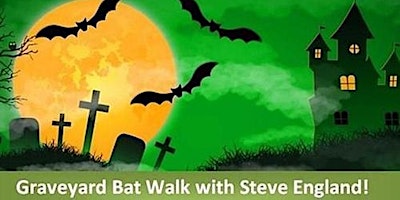 Imagem principal do evento Graveyard Bat Walk with Steve England!