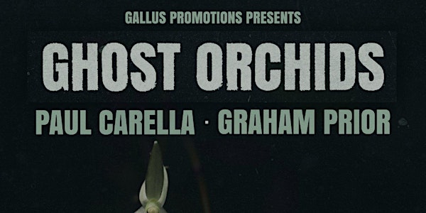 Ghost Orchids - Paul Carella & Graham Prior - In  Birmingham at Mama Roux's