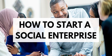 How To Start a Social Enterprise - Online Event primary image