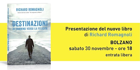 Immagine principale di Presentazione libro "DESTINAZIONI" di Richard Romagnoli a Bolzano 