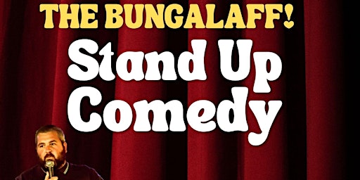 Imagem principal do evento The Bungalaff presents Stand Up Comedy!
