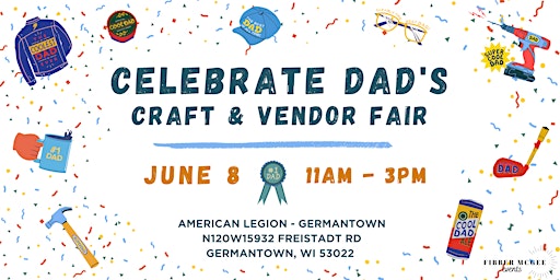 Primaire afbeelding van Celebrate Dad's Craft and Vendor Fair