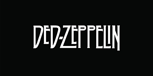 DED ZEPPELIN - TRIBUTE TO THE GREATEST BAND OF ALL TIME
