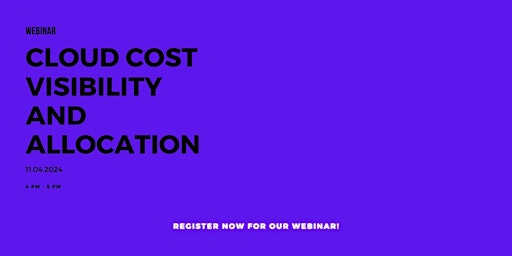 Imagen principal de Webinar: Cloud Cost Visibility and Allocation