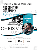 Chris V. Brown Foundation Recognition Ceremony & Benefit Concert primary image