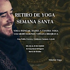 Retiro de Yoga y Tantra "112 Meditaciones Vijñana Bhairava" en Semana Santa