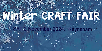 Winter '24 Craft Fair Keynsham - STALLHOLDER BOOKINGS primary image