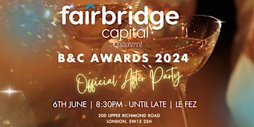 Immagine principale di B&C Awards 2024  After Party - Sponsored by Fairbridge Capital 