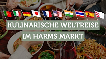 Imagem principal do evento Kulinarische Weltreise im Harms Markt