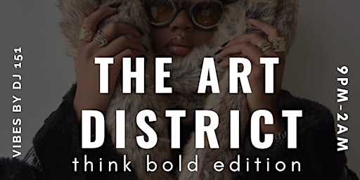 THE ART DISTRICT: Think Bold Edition primary image