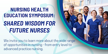 Nursing Health Education Symposium:   Shared Wisdom for future Nurses