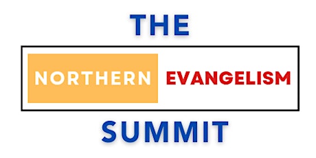 The Northern Evangelism Summit!