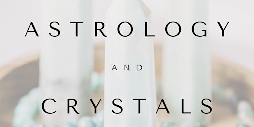 Immagine principale di May 23rd: Astrology & Crystals Class 