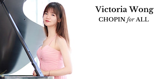 Imagen principal de Chopin for All featuring Victoria Wong