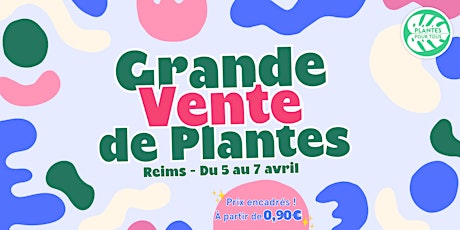 Grande Vente de Plantes - Reims