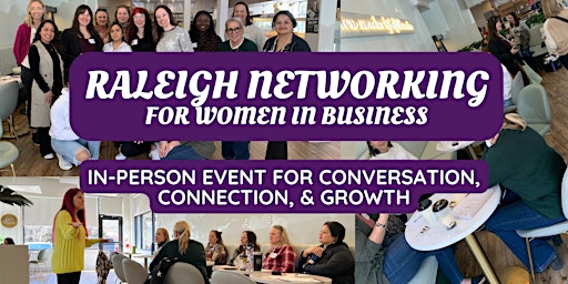 Primaire afbeelding van RALEIGH WOMEN'S NETWORKING EVENT - Over 35 women already signed up!