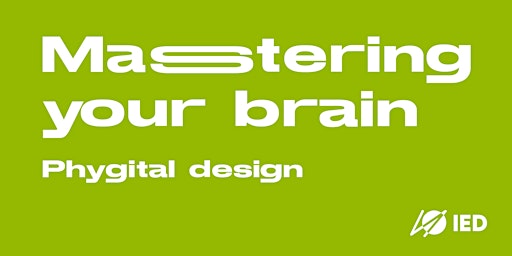 Mastering Your Brain: Phygital Design primary image