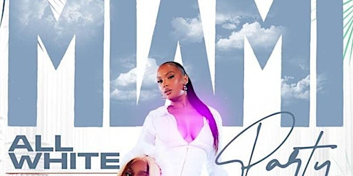 ALL WHITE aPARTY Miami Spring Break Invasion primary image