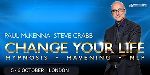 Paul McKenna & Steve Crabb | Change Your Life primary image