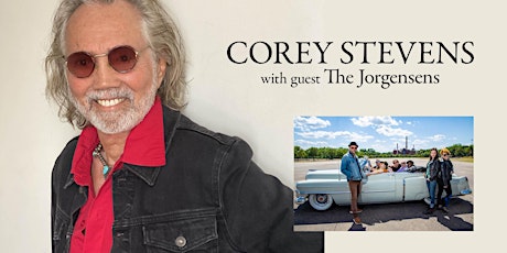 COREY STEVENS with guest The Jorgensens