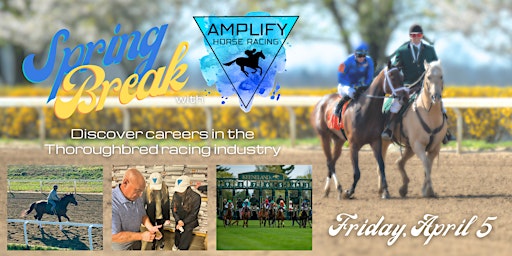 Primaire afbeelding van Spring Break with Amplify Horse Racing!