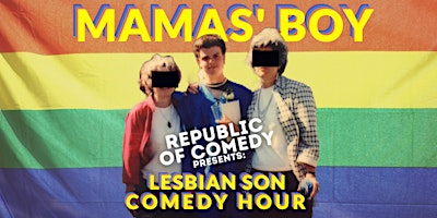 Imagem principal do evento MAMAS' BOY - Lesbian Son Comedy Hour (English Standup Special In Lisbon)