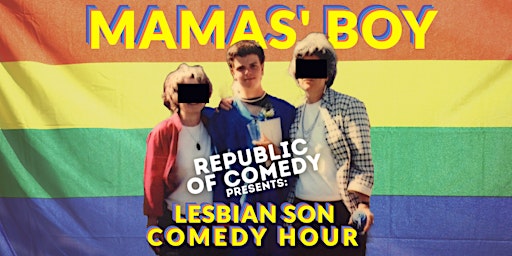 Hauptbild für MAMAS' BOY - Lesbian Son Comedy Hour (English Standup Special In Lisbon)