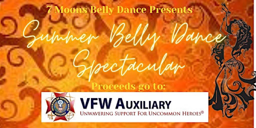 Primaire afbeelding van Summer Belly Dance Spectacular - proceeds go to VFW Aux Post # 4659