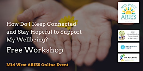 Workshop: How Do I Keep Connected & Stay Hopeful To Support My Wellbeing?