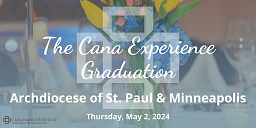 Immagine principale di 2024 St. Paul/Minneapolis Cana Experience Graduation RSVP 