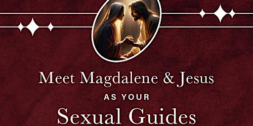 Hauptbild für FREE On-Demand Masterclass: Meet Magdalene & Jesus as Your Sexual Guides