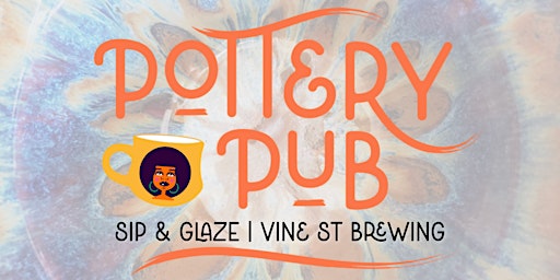 Primaire afbeelding van Pottery Pub | Sip & Glaze | Vine Street Brewing