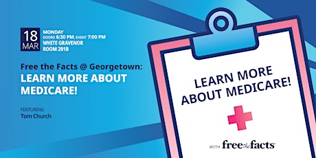 Free the Facts @ Georgetown University: Learn About Medicare! primary image