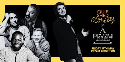 Quip Shed Comedy @ PRYZM Brighton ft. Dylan Moran primary image