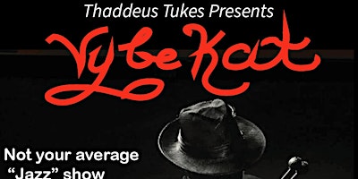 Imagem principal do evento Thaddeus Tukes Presents "VybeKat"