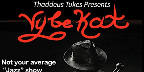 Thaddeus Tukes Presents "VybeKat"