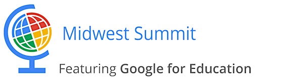 Midwest Summit : Featuring Google for Education