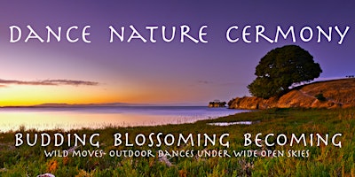 Hauptbild für Budding, Blossoming, Becoming- an outdoor dance ceremony