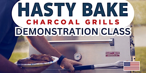 Hasty Bake 101 - Charcoal Grill Demonstration Class primary image