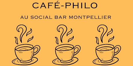 Image principale de CAFÉ-PHILO au Social Bar Montpellier
