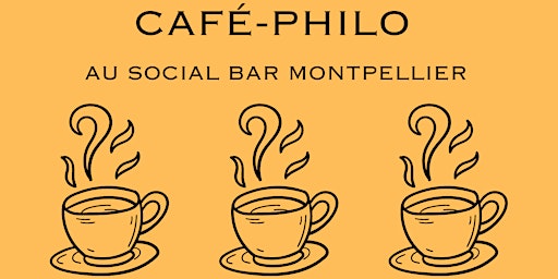 Imagem principal do evento CAFÉ-PHILO au Social Bar Montpellier