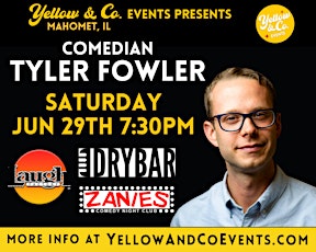6/29 7:30pm Yellow and Co. presents Comedian Tyler Fowler