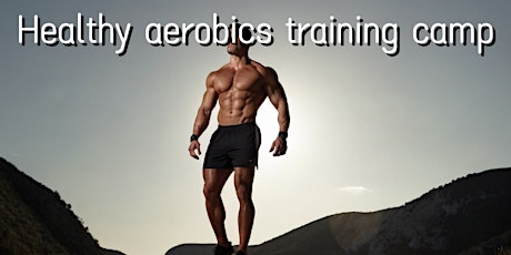 Healthy aerobics training camp