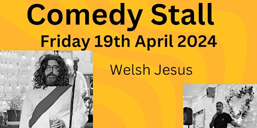 Comedy Stall - Friday 19th April - Pontypool Indoor Market primary image