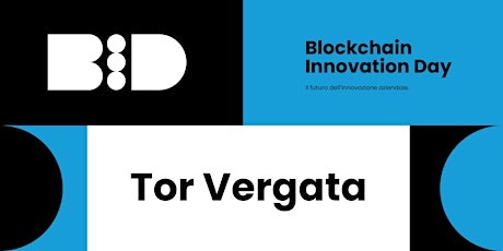 Immagine principale di Blockchain Innovation Day Tour - Ep.1 Roma Tor Vergata 