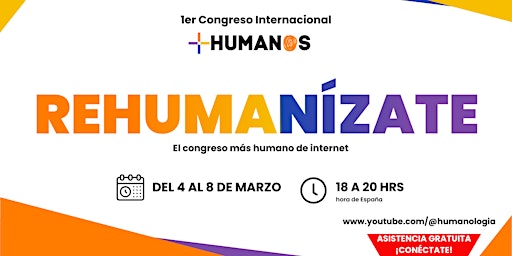 Imagen principal de + 1er Congreso Internacional +HUMANOS - REHUMANÍZATE