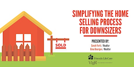 Simplifying the Home Selling Process for Downsizers (FLC VigR® Webinar)