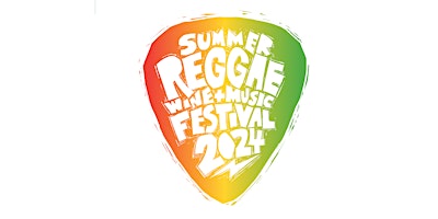 Imagem principal do evento 2024 Summer Reggae Wine & Music Festival