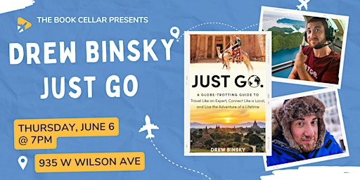 Imagen principal de The Book Cellar Presents Drew Binsky  "Just Go" in Chicago!
