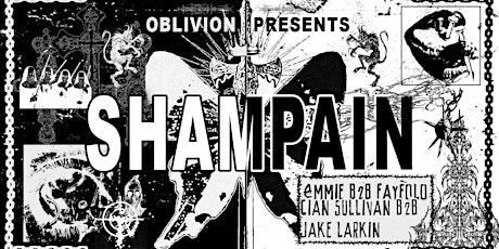 Oblivion Collective Presents : Shampain at Encore